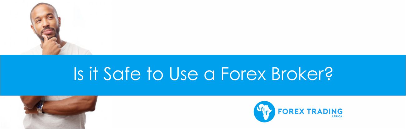 Is it Safe to use a forex broker